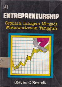 Entrepreneurship : Sepuluh Tahapan Menjadi Wiraswastaan Tangguh