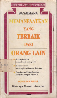 Seri Keterampilan Berprestasi : Bagaimana Memanfaatkan Yang Terbaik Dari Orang Lain