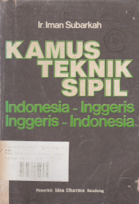 Kamus Teknik Sipil : Indonesia-Inggris, Inggris-Indonesia.