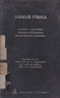 Kamus Fisika : Inggris-Indonesia Dengan Keterangan Dalam Bahasa Indonesia