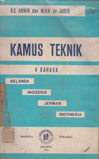 Kamus Teknik Empat Bahasa : Belanda-Inggris-Jerman-Indonesia