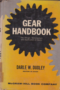 Gear Handbook : The Design, Manufacture And Application Of Gears