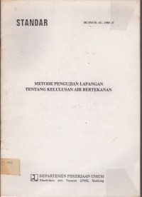 Standar : Metode Pengujian Lapangan Tentang Kelulusan Air Bertekanan SK SNI M-01-1989-F