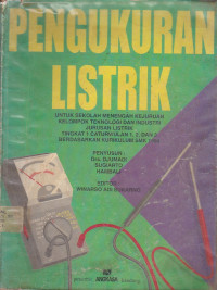 Pengukuran Listrik: Untuk Sekolah Menengah Kejuruan Kelompok Teknologi dan Industri Jurusan Listrik.