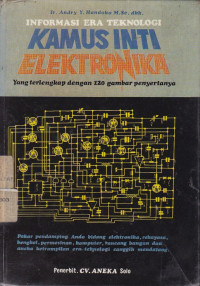 Kamus Inti Elektronika : Informasi Era Teknologi