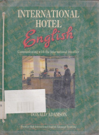 International Hotel English : Communicating With The International Traveller