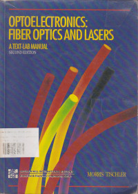 Optoelectronics  Fiber Optics And Lasers: A Text - Lab Manual