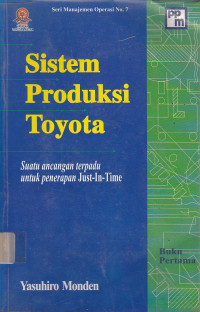 Sistem Produksi Toyota: Suatu Ancangan Terpadu Untuk Penerapan Just-In-Time