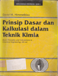 Prinsip Dasar dan Kalkulasi dalam Teknik Kimia Jilid.1 Ed.6