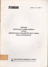 Metode Pengujian Laboratorium Untuk Menentukan Parameter Sifat Fisika Pada Contoh Batu SK SNI M-24-1990-F : Standar