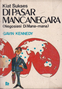 Kiat Sukses Di Pasar Mancanegara: Negosiasi Di Mana-mana