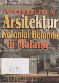 Perkembangan Kota dan Arsitektur Kolonial Belanda di Malang