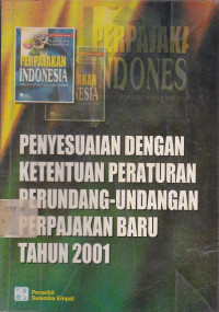 Penyesuaian Dengan Ketentuan Peraturan-Peraturan Perundang-Undangan Perpajakan Baru Tahun 2001