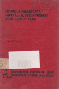 Petunjuk Pelaksanaan  Lapis Aspal Beton POndasi Atas