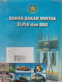 Bahan Bakar Minyak Elpiji dab BBG Untuk Kendaraan, Rumah Tangga Industri dan Perkapalan