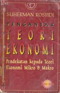 Pengantar Teori Ekonomi Pendekatan Kepada Teori Ekonomi Mikro & Makro Edisi Baru