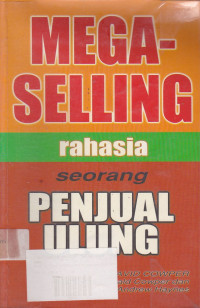 Mega-Selling Rahasia Seorang Penjual Ulung