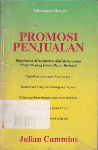 Promosi Penjualan : Bagaimana Menciptakan dan Menerapkan Program yang Benar-Benar Berhasil