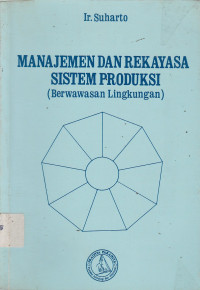 Manajemen Dan Rekayasa Sistem Produksi ( Berwawasan Lingkungan )