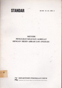 Metode Pengujian Keausan Agregat Dengan Mesin Abrasi Los Angeles SK SNI M-02-1990-F : Standar