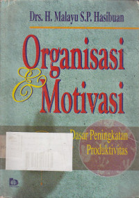 Organisasi & Motivasi: Dasar Peningkatan Produktivitas