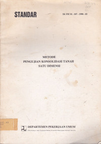 Metode Pengujian Konsolidasi Tanah Satu Dimensi SK SNI M-107-1990-03 : Standar