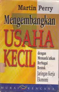 Mengembangkan Usaha Kecil Dengan Memanfa'atkan Berbagai Bentuk Jaringan Kerja Ekonomi