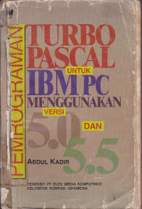 Pemrograman Turbo Pascal Untuk IBM PC Menggunakan Versi 5.0 Dan 5.5