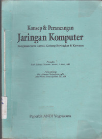 Konsep & Perancangan Jaringan Komputer ; Bangunan Satu Lantai, Gedung Bertingkat & Kawasan