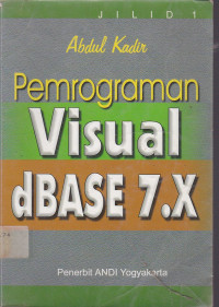 Pemrograman Visual dBase 7.X Jilid.1