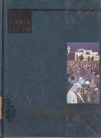 Ensiklopedi Tematis Dunia Islam 6 : Dinamika Masa Kini