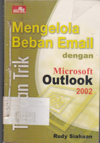 Tip dan Trik Mengelola Beban Email dengan MS Outlook 2002