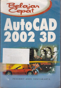 Belajar Cepat AutoCAD 2002 3D