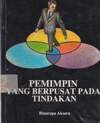 Pemimpin yang Berpusat pada Tindakan.