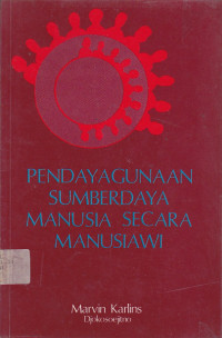 Pendayagunaan Sumber daya Manusia Secara Manusiawi