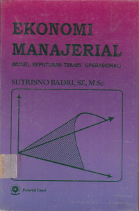 Ekonomi Manajerial ( Model Keputusan Teknis Operasional)