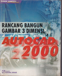 Rancang Bangun Gambar 3 Dimensi dengan AutoCad 2000