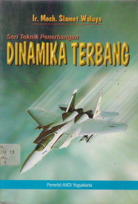 Dinamika Terbang: Seri Teknik Penerbangan