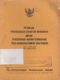 Petunjuk Perencanaan Struktur Bangunan Untuk Pencegahan Bahaya Kebakaran Pada Bangunan Rumah dan Gedung