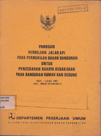 Panduan Pengujian Jalar Api Pada Permukaan Bahan Bangunan Untuk Pencegahan Bahaya Kebakaran Pada Bangunan Rumah Dan Gedung SKBI : 3.2.53.1987