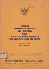 Petunjuk Perencanaan Bangunan Dan Lingkungan Untuk Pencegahan Bahaya Kebakaran Pada Bangunan Rumah Dan Gedung SKBI-2.3.53.1987