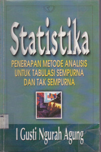 Statistika : Penerapan Metode Analisis Untuk Tabulasi Sempurna Dan Tak Sempurna
