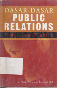 Dasar-Dasar Public Relations Teori dan Praktik