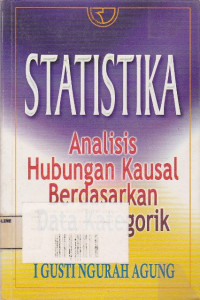 Statistika : Analisis Hubungan Kausal Berdasarkan Data Kategorik