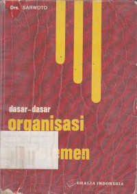 Dasar-Dasar Organisasi & Manajemen