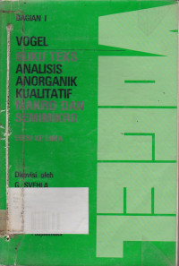 Buku Teks Analisis Anorganik Kualitatif: Makro Dan Semimikro Bag: I