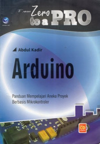 From Zero To A Pro: Arduino (+CD): Panduan Mempelajari Aneka Proyek Berbasis Mikrokontroler