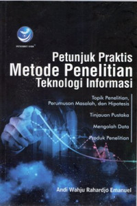 Petunjuk Praktis Metode Penelitian Teknologi Informasi