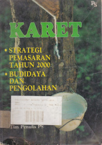 Karet Strategi Pemasaran Tahun 2000 Budidaya dan Pengolahan