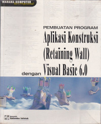 Pembuatan Program Aplikasi Konstruksi ( Retaining Wall) dengan Visual basic 6.0